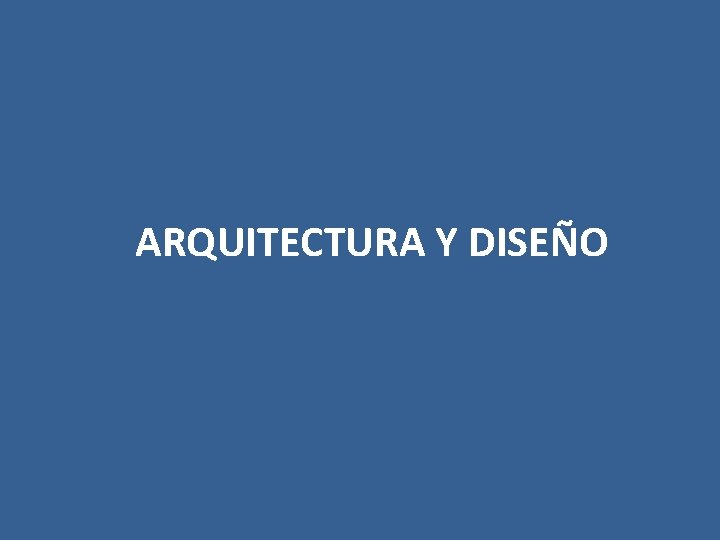 ARQUITECTURA Y DISEÑO 