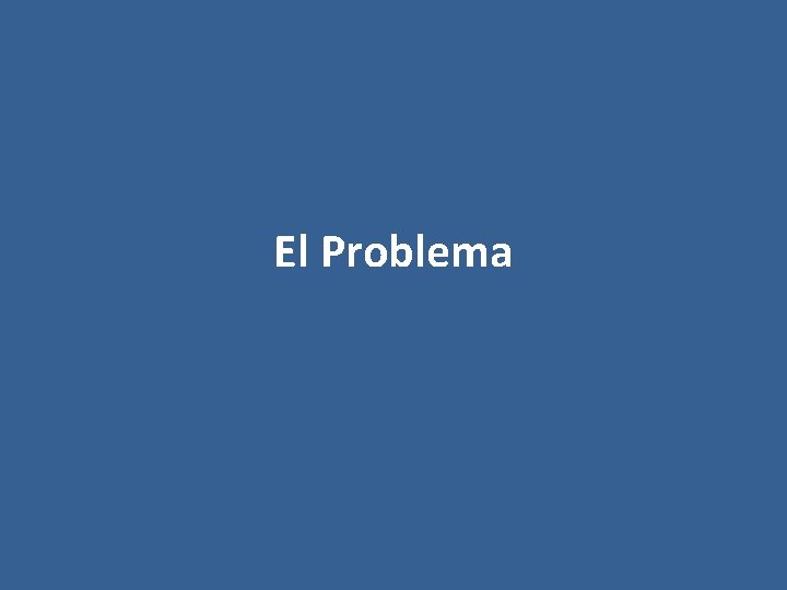 El Problema 