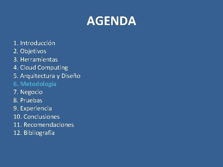 AGENDA 1. Introducción 2. Objetivos 3. Herramientas 4. Cloud Computing 5. Arquitectura y Diseño