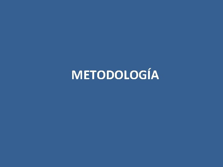 METODOLOGÍA 