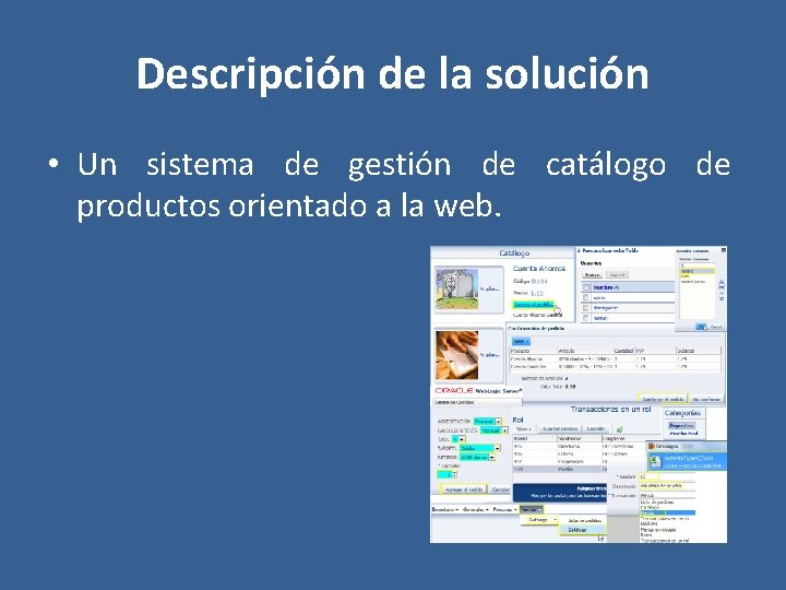 Descripción de la solución • Un sistema de gestión de catálogo de productos orientado