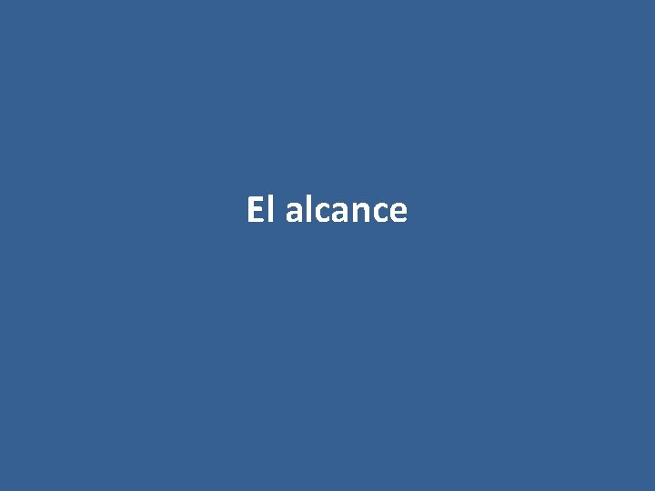 El alcance 