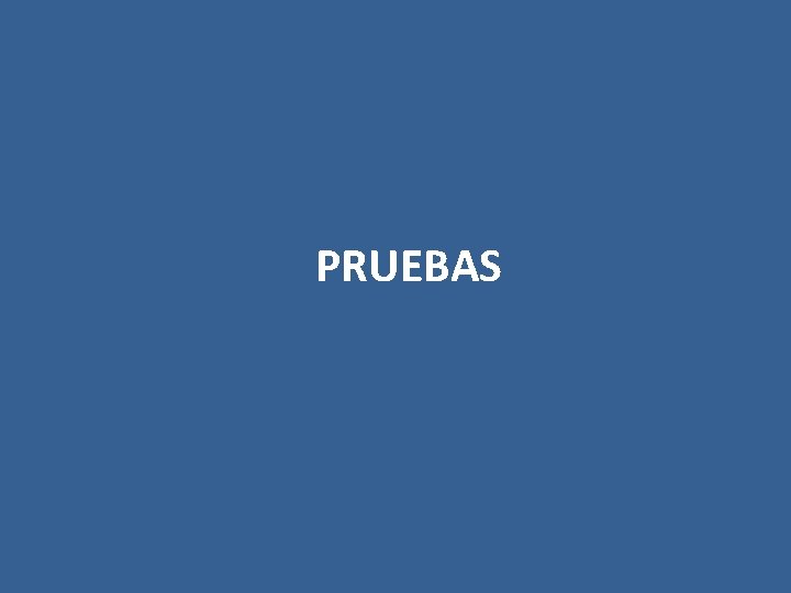 PRUEBAS 