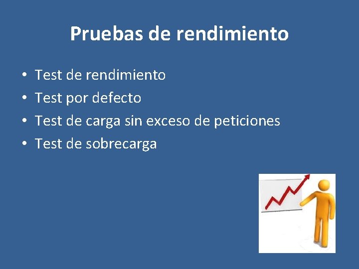 Pruebas de rendimiento • • Test de rendimiento Test por defecto Test de carga