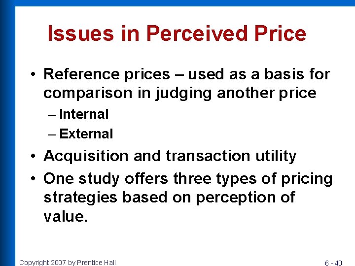 Issues in Perceived Price • Reference prices – used as a basis for comparison