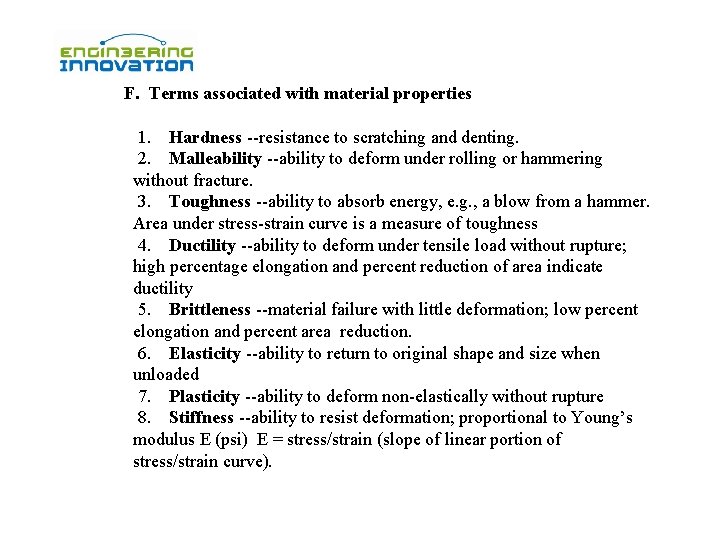 F. Terms associated with material properties 1. Hardness --resistance to scratching and denting. 2.