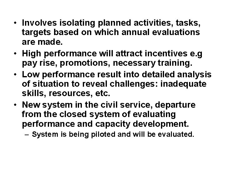  • Involves isolating planned activities, tasks, targets based on which annual evaluations are