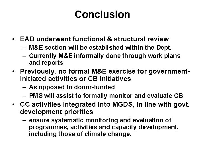 Conclusion • EAD underwent functional & structural review – M&E section will be established