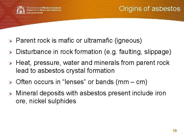 Origins of asbestos Ø Parent rock is mafic or ultramafic (igneous) Ø Disturbance in