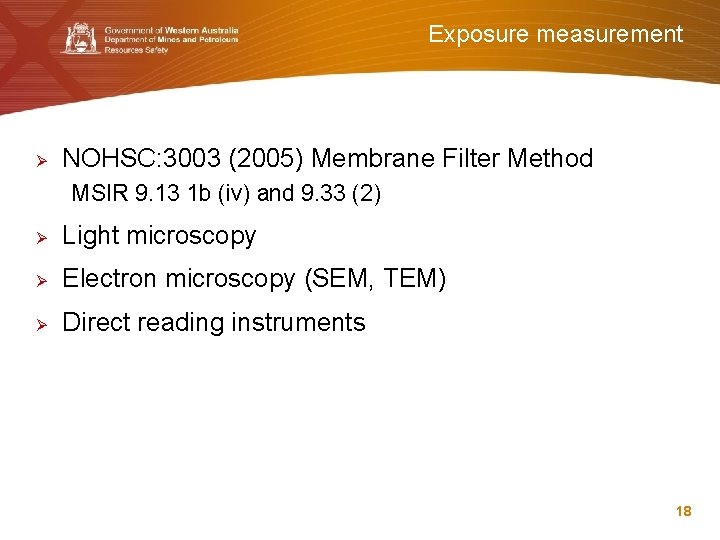 Exposure measurement Ø NOHSC: 3003 (2005) Membrane Filter Method MSIR 9. 13 1 b