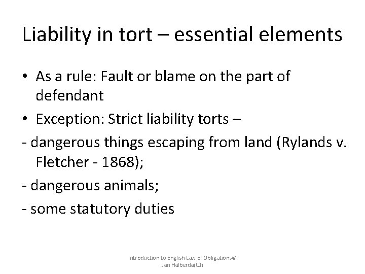Liability in tort – essential elements • As a rule: Fault or blame on