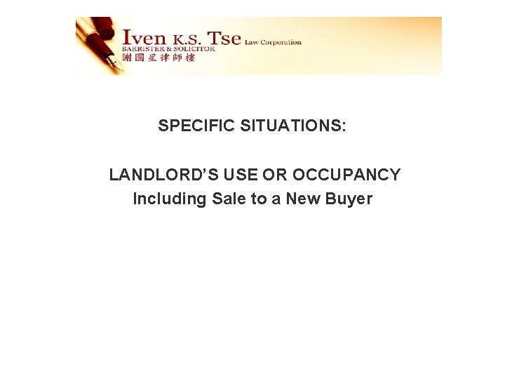 SPECIFIC SITUATIONS: LANDLORD’S USE OR OCCUPANCY Including Sale to a New Buyer 