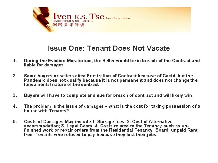 Issue One: Tenant Does Not Vacate 1. During the Eviction Moratorium, the Seller would