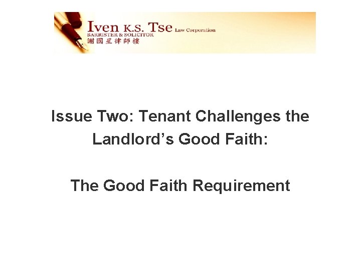 Issue Two: Tenant Challenges the Landlord’s Good Faith: The Good Faith Requirement 