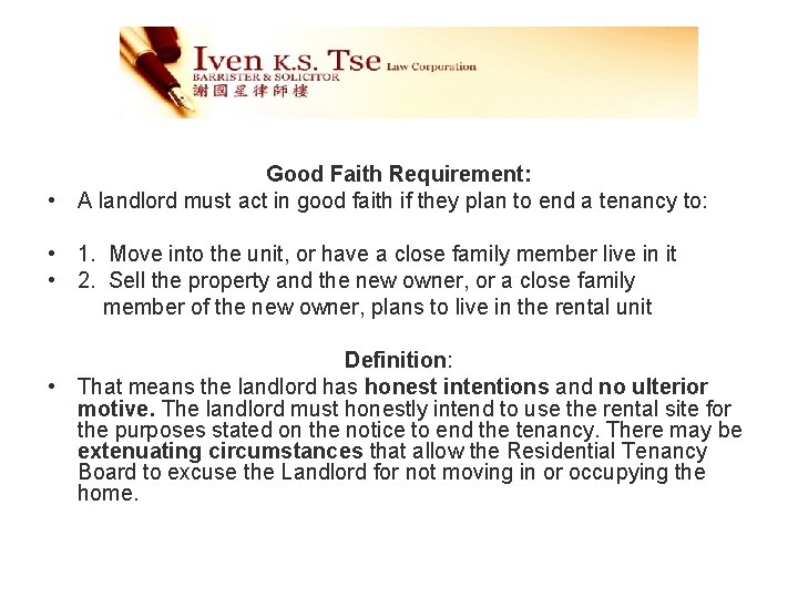 Good Faith Requirement: • A landlord must act in good faith if they plan