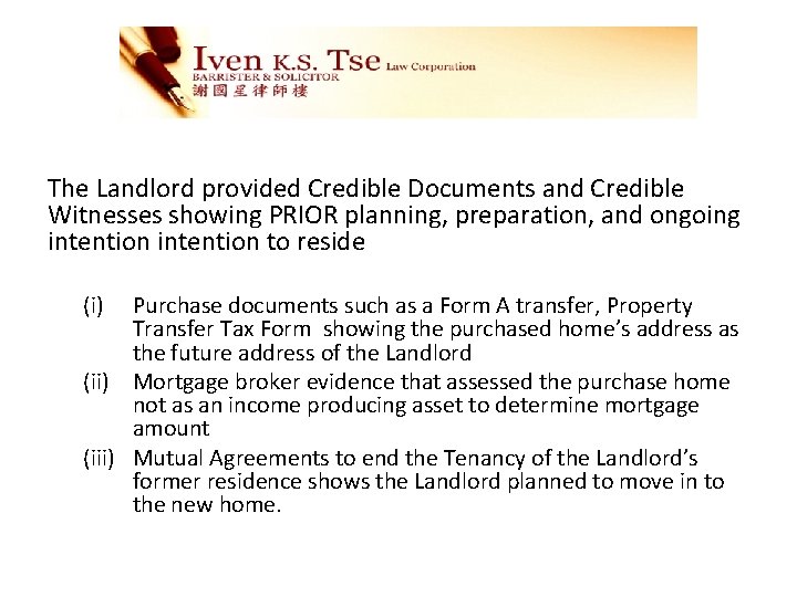The Landlord provided Credible Documents and Credible Witnesses showing PRIOR planning, preparation, and ongoing