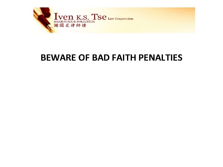 BEWARE OF BAD FAITH PENALTIES 