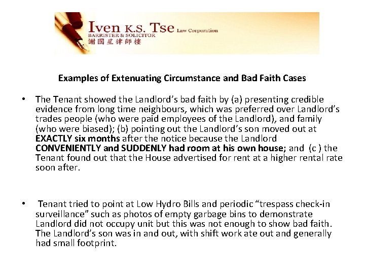 Examples of Extenuating Circumstance and Bad Faith Cases • The Tenant showed the Landlord’s