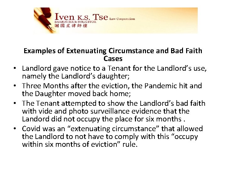  • • Examples of Extenuating Circumstance and Bad Faith Cases Landlord gave notice