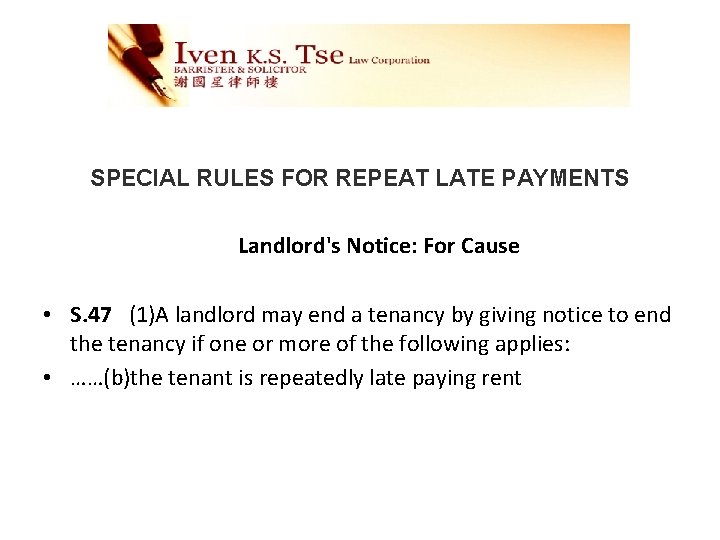 SPECIAL RULES FOR REPEAT LATE PAYMENTS Landlord's Notice: For Cause • S. 47 (1)A