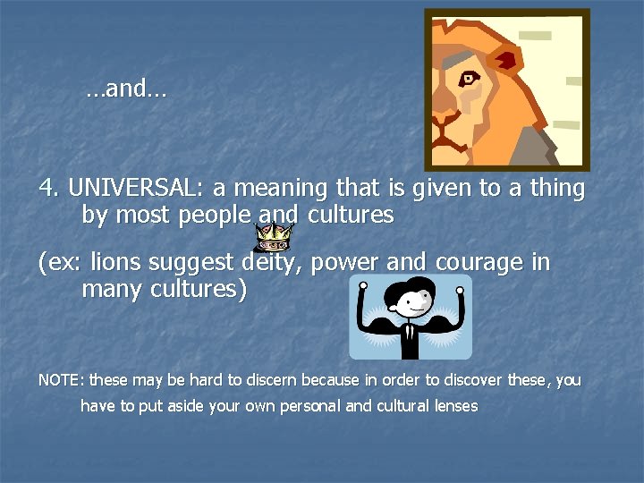 …and… 4. UNIVERSAL: a meaning that is given to a thing by most people