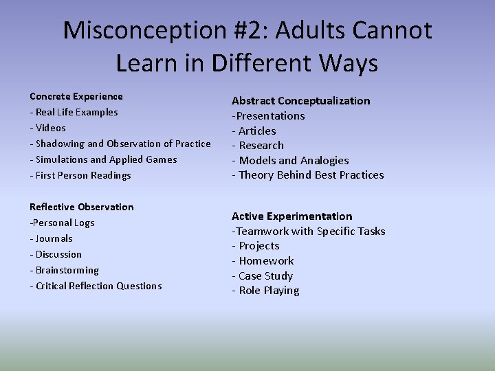 Misconception #2: Adults Cannot Learn in Different Ways Concrete Experience - Real Life Examples