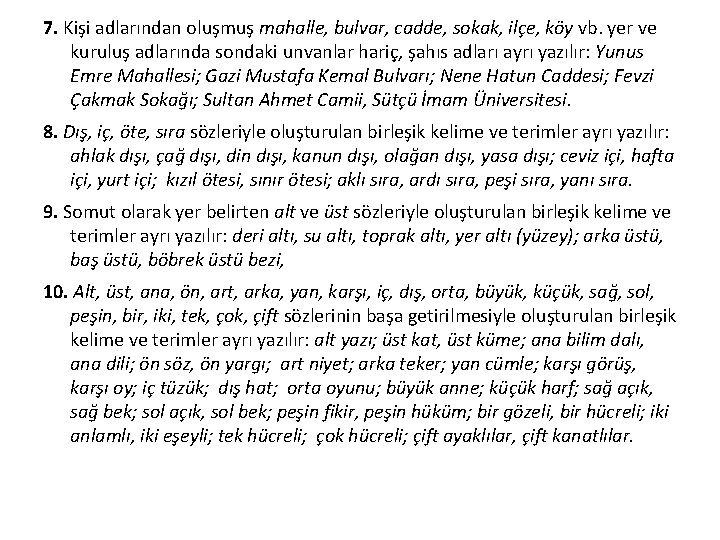 7. Kişi adlarından oluşmuş mahalle, bulvar, cadde, sokak, ilçe, köy vb. yer ve kuruluş