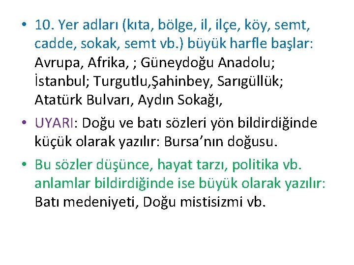  • 10. Yer adları (kıta, bölge, ilçe, köy, semt, cadde, sokak, semt vb.