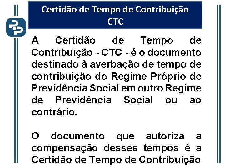 Certidão de Tempo de Contribuição CTC A Certidão de Tempo de Contribuição - CTC