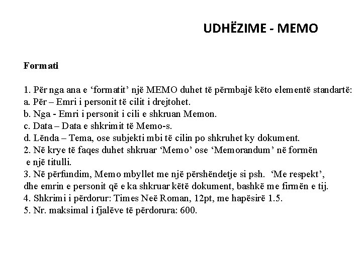 UDHËZIME - MEMO Formati 1. Për nga ana e ‘formatit’ një MEMO duhet të