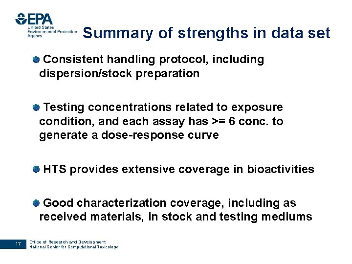 Summary of strengths in data set Consistent handling protocol, including dispersion/stock preparation Testing concentrations
