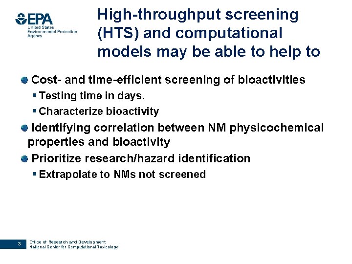 High-throughput screening (HTS) and computational models may be able to help to Cost- and