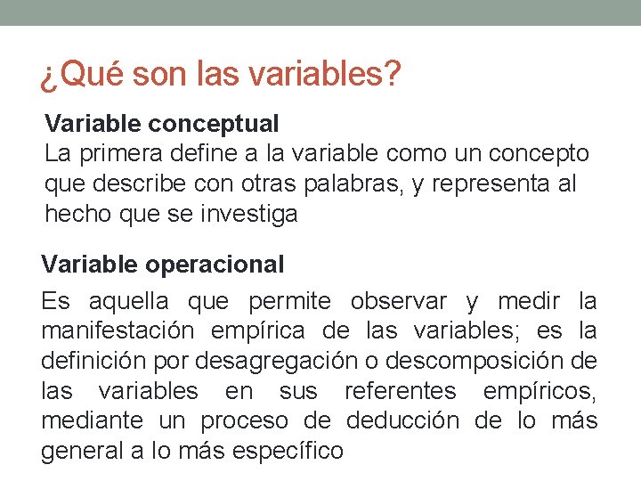 ¿Qué son las variables? Variable conceptual La primera define a la variable como un
