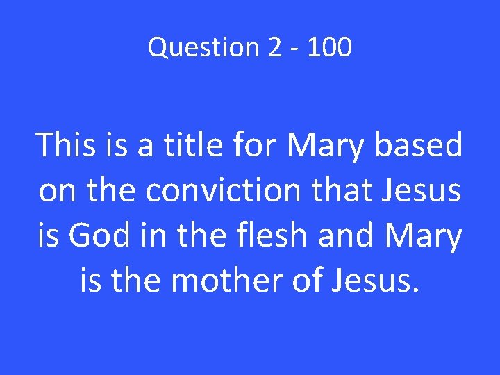 Question 2 - 100 This is a title for Mary based on the conviction