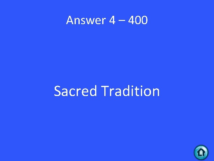 Answer 4 – 400 Sacred Tradition 