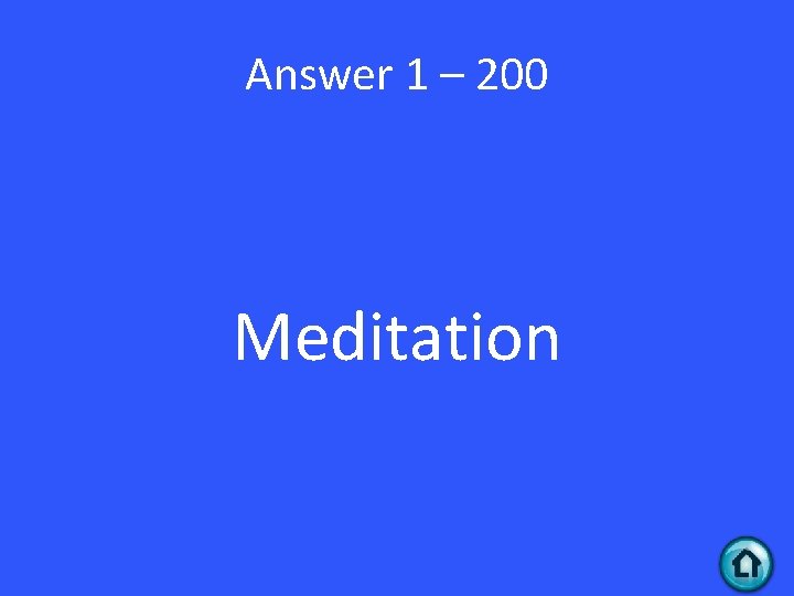 Answer 1 – 200 Meditation 