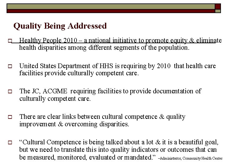 Quality Being Addressed o Healthy People 2010 – a national initiative to promote equity