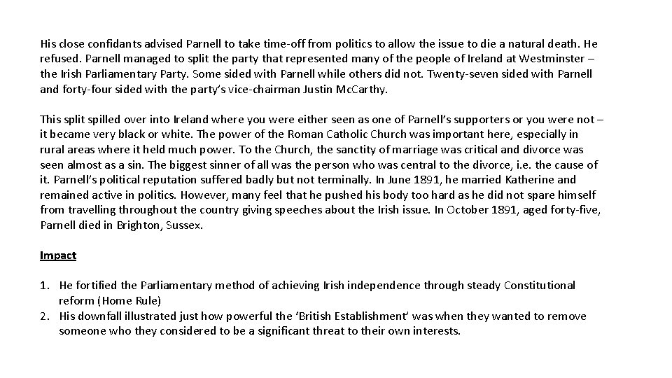 His close confidants advised Parnell to take time-off from politics to allow the issue