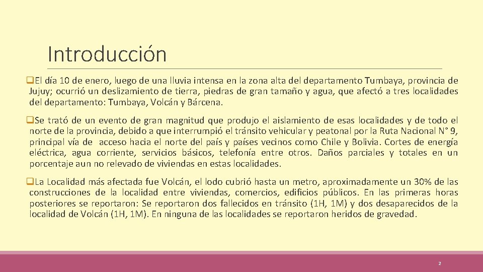 Introducción q. El día 10 de enero, luego de una lluvia intensa en la