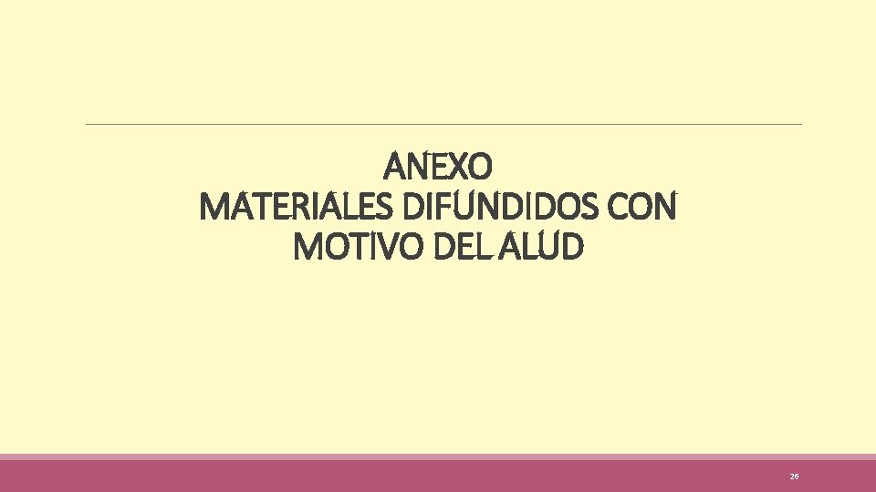 ANEXO MATERIALES DIFUNDIDOS CON MOTIVO DEL ALUD 26 