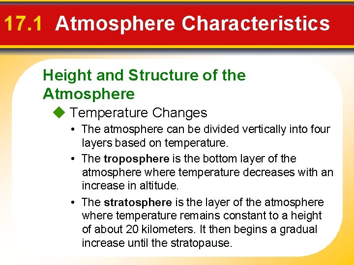 17. 1 Atmosphere Characteristics Height and Structure of the Atmosphere Temperature Changes • The