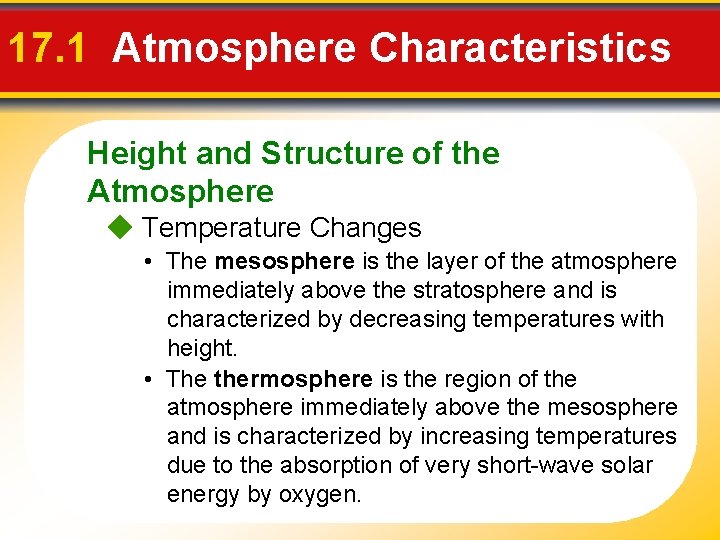 17. 1 Atmosphere Characteristics Height and Structure of the Atmosphere Temperature Changes • The