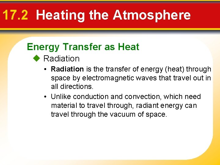 17. 2 Heating the Atmosphere Energy Transfer as Heat Radiation • Radiation is the