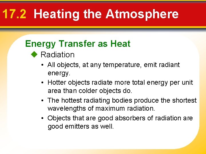 17. 2 Heating the Atmosphere Energy Transfer as Heat Radiation • All objects, at