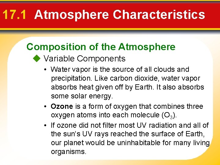 17. 1 Atmosphere Characteristics Composition of the Atmosphere Variable Components • Water vapor is