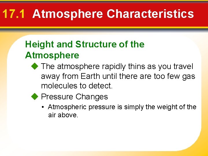 17. 1 Atmosphere Characteristics Height and Structure of the Atmosphere The atmosphere rapidly thins