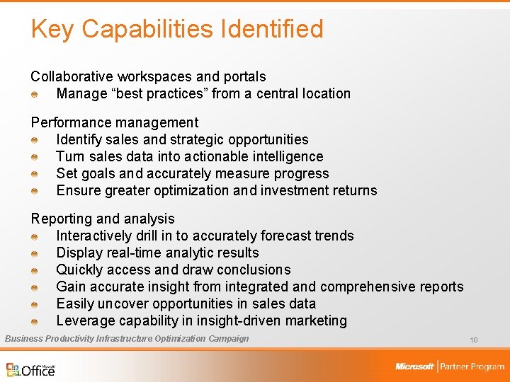 Key Capabilities Identified Collaborative workspaces and portals Manage “best practices” from a central location