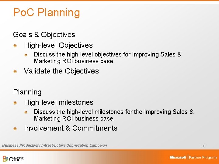 Po. C Planning Goals & Objectives High-level Objectives Discuss the high-level objectives for Improving