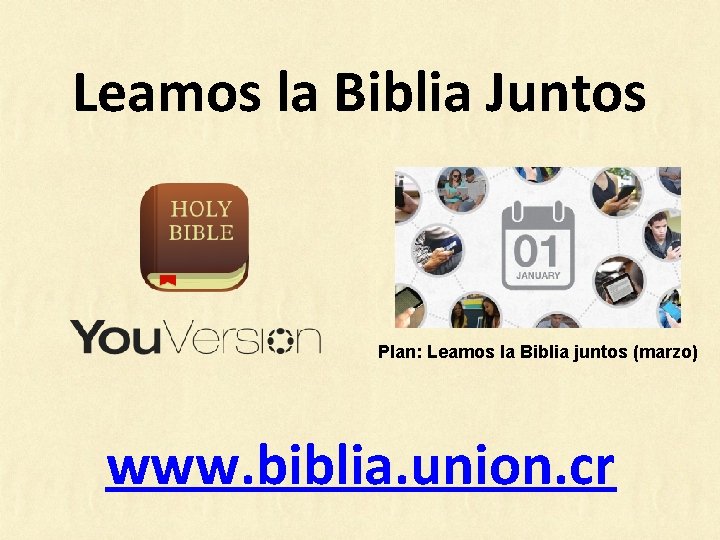 Leamos la Biblia Juntos Plan: Leamos la Biblia juntos (marzo) www. biblia. union. cr