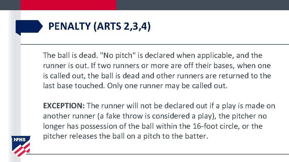 PENALTY (ARTS 2, 3, 4) The ball is dead. "No pitch" is declared when